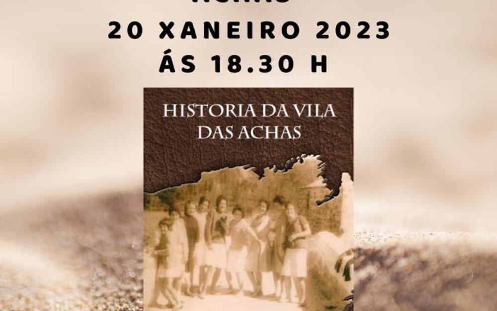 Presentación do libro "Historia da Vila das Achas"