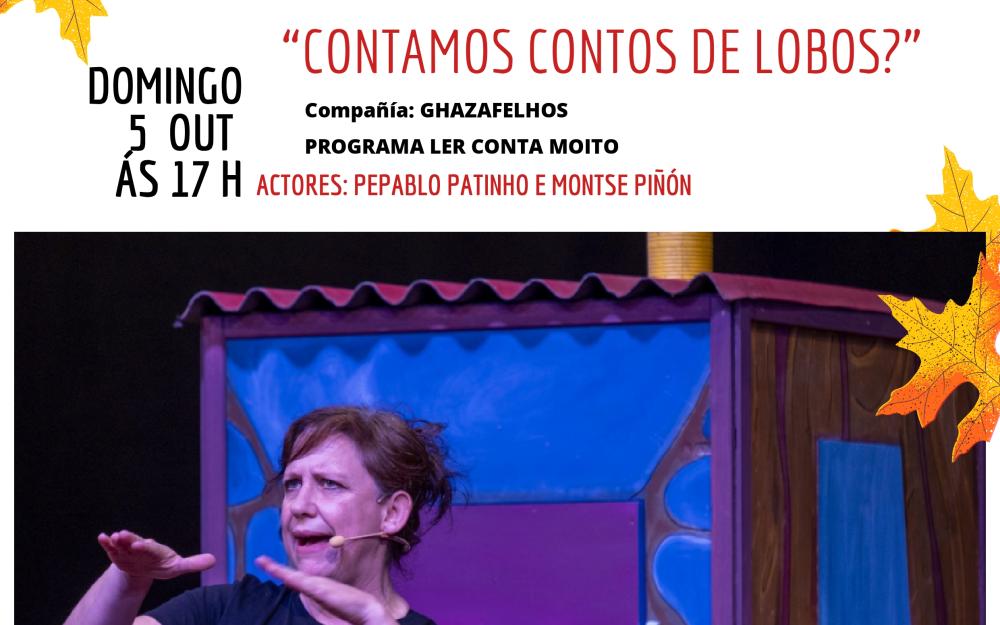 Representación teatral da obra “Contamos contos de lobos?”  a cargo da Compañía Ghazafelhos