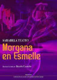 Representacion da obra de teatro Morgana en Esmelle o día 27 de agosto ás 21.30h no Auditorio da Casa de Cultura